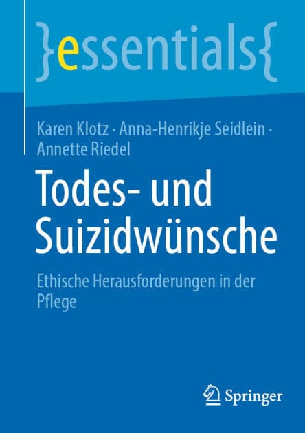 Todes- und Suizidwünsche: Ethische Herausforderungen in der Pflege by Karen Klotz