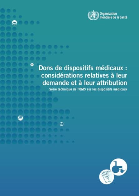 Dons de dispositifs médicaux: considérations relatives à leur demande et à leur attribution by World Health Organization