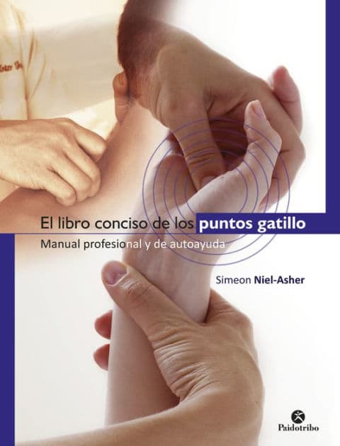 El libro conciso de los puntos gatillo: Manual profesional y de autoayuda (Color) by Simeon Asher-Niel