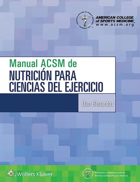 Manual ACSM de nutrición para ciencias del ejercicio / Edition 1 by American College of Sports Medicine, Dan Benardot PhD, DHC, FACSM, LD, RD