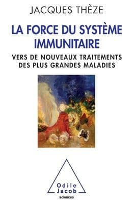 Immune System's Strategies: Developing New Treatments for Major Diseases / Force du systï¿½me immunitaire vers de nouveaux traitements des plus grandes maladies by Jacques Theze
