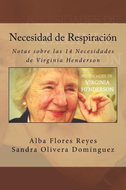 Necesidad de Respiracion: Notas sobre las 14 Necesidades de Virginia Henderson by Sandra Olivera Dominguez