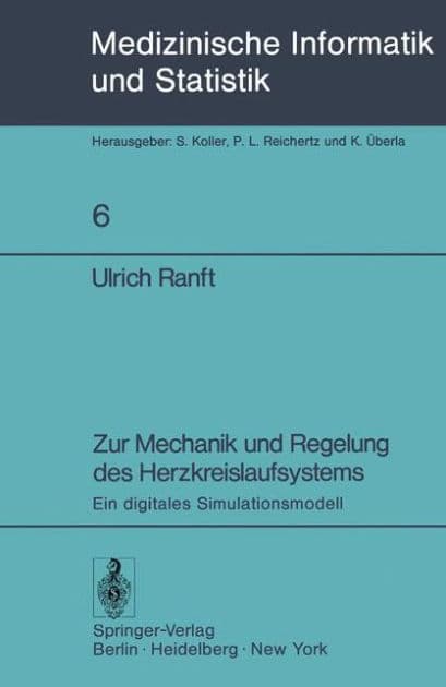 Zur Mechanik und Regelung des Herzkreislaufsystems: Ein digitales Simulationsmodell by Ulrich Ranft