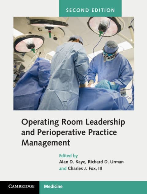Operating Room Leadership and Perioperative Practice Management by Alan David Kaye