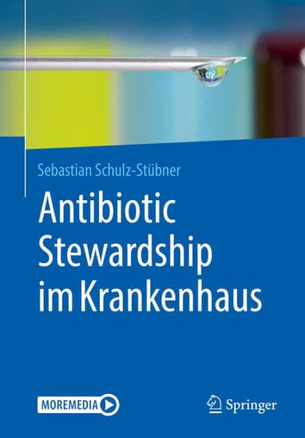 Antibiotic Stewardship im Krankenhaus by Sebastian Schulz-Stïbner