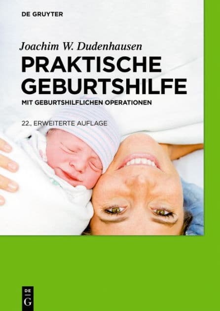 Praktische Geburtshilfe: mit geburtshilflichen Operationen by Joachim W. Dudenhausen