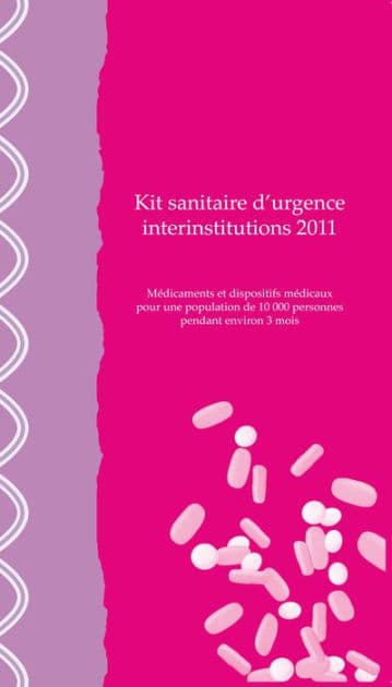 Kit sanitaire d'urgence interinstitutions 2011: Médicaments et dispositifs médicaux pour une population de 10,000 personnes pendant environ 3 mois by World Health Organization