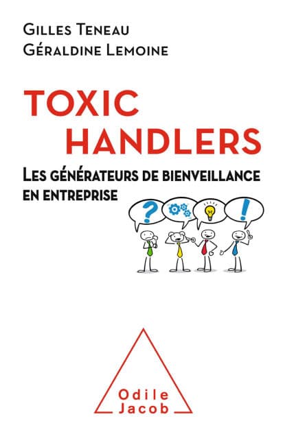 Les Toxic Handlers: Les générateurs de bienveillance en entreprise by Gilles Teneau
