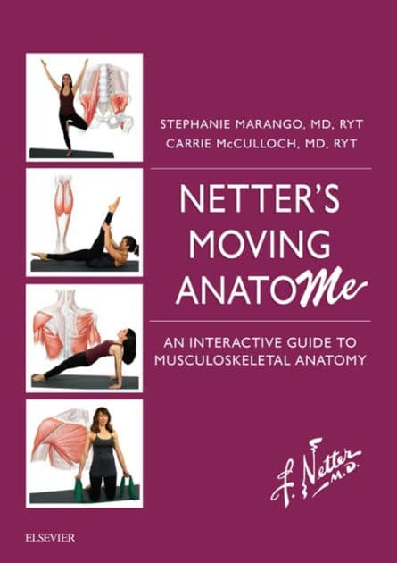 Netter's Moving AnatoME E-Book: An Interactive Guide to Functional Musculoskeletal Anatomy by RYT Marango MD