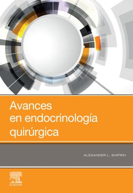 Avances en endocrinología quirúrgica by FACS Shifrin MD