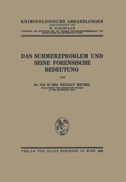 Das Schmerzproblem und Seine Forensische Bedeutung by Rudolf Michel