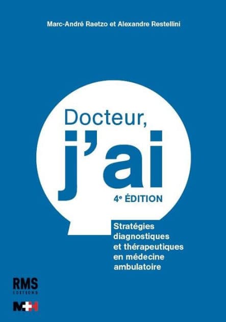 Docteur, j'ai: Stratégies diagnostiques et thérapeutiques en médecine ambulatoire by Marc-André Raetzo