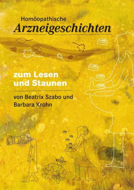 Homöopathische Arzneigeschichten: zum Hören und Staunen by Beatrix Szabó
