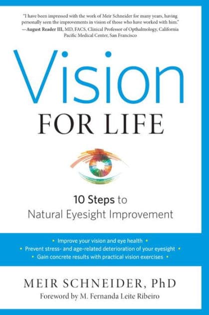 Vision for Life, Revised Edition: Ten Steps to Natural Eyesight Improvement by Meir Schneider Ph.D.