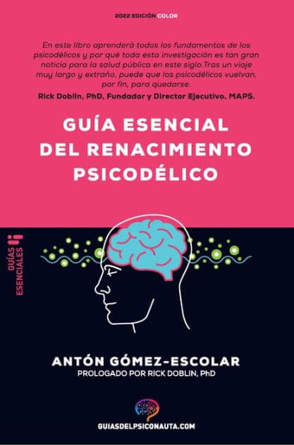 Guía esencial de renacimiento psicodélico: Todo lo que necesitas saber sobre cómo la psilocibina, el MDMA y el LSD están revolucionando la salud mental y cambiando vidas. by Antón Gómez Escolar