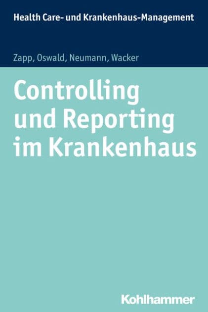Controlling und Reporting im Krankenhaus by Winfried Zapp