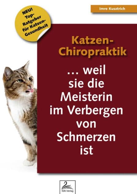 Katzen-Chiropraktik: ... weil sie die Meisterin im Verbergen von Schmerzen ist by Imre Kusztrich