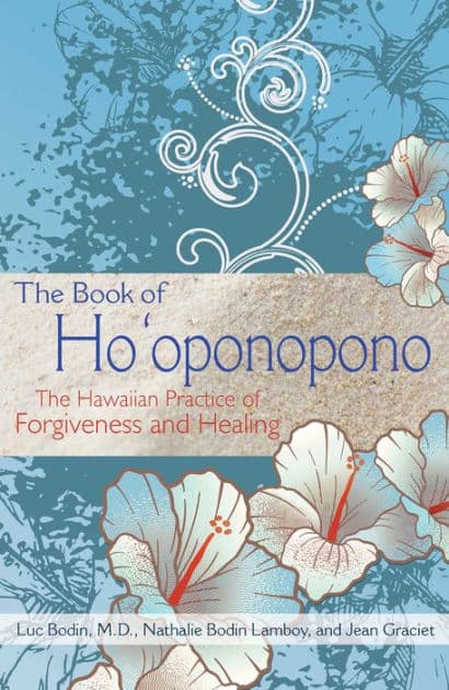 The Book of Ho'oponopono: The Hawaiian Practice of Forgiveness and Healing by Luc Bodin M.D.