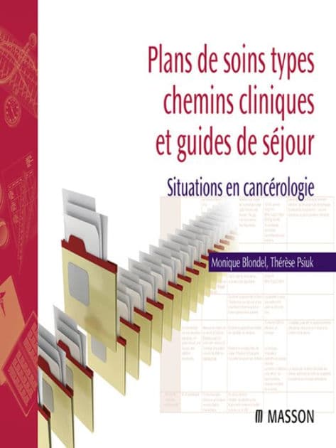 Plans de soins types, chemins cliniques et guides de séjour: Situations en cancérologie by Monique Blondel