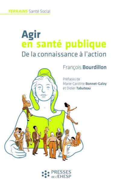 Agir en santé publique: De la connaissance à l'action by François Bourdillon