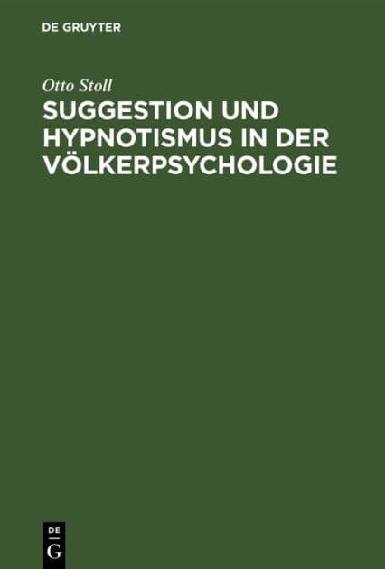 Suggestion und Hypnotismus in der Völkerpsychologie by Otto Stoll