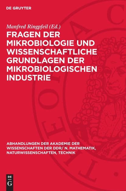 Fragen der Mikrobiologie und wissenschaftliche Grundlagen der mikrobiologischen Industrie by Manfred Ringpfeil