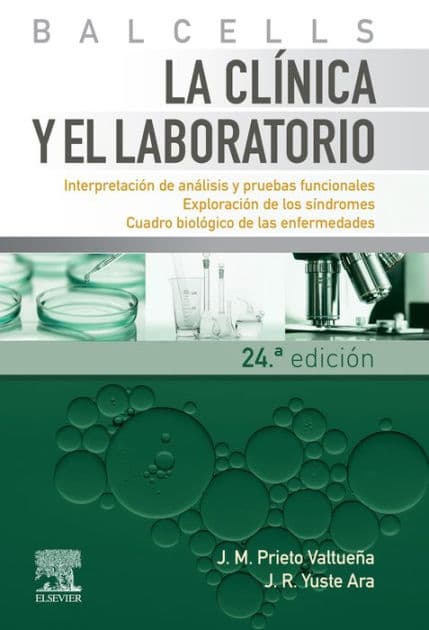 Balcells. La clínica y el laboratorio: Interpretación de análisis y pruebas funcionales. Exploración de los síndromes. Cuadro biológico de las enfermedades. by Jesús M. Prieto Valtueña