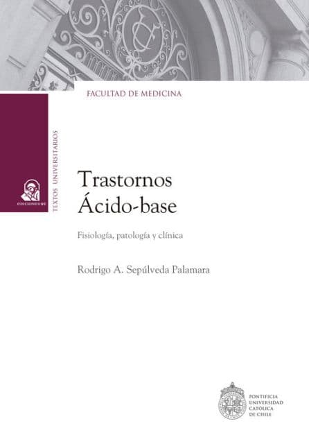 Trastornos ácido-base: Fisiología, patología y clínica by Rodrigo Sepúlveda