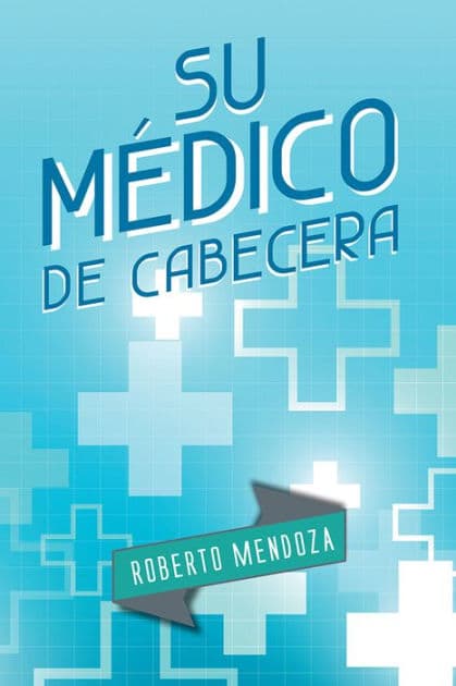 Su médico de cabecera by Roberto Mendoza