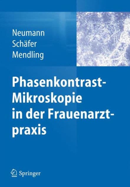 Phasenkontrast-Mikroskopie in der Frauenarztpraxis by Gerd Neumann