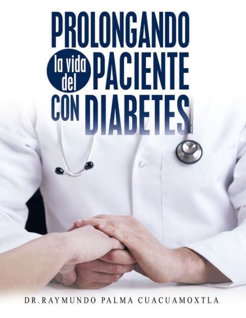 Prolongando La Vida Del Paciente Con Diabetes by Raymundo Palma Cuacuamoxtla