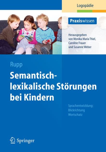 Semantisch-lexikalische Störungen bei Kindern: Sprachentwicklung: Blickrichtung Wortschatz by Stephanie Rupp