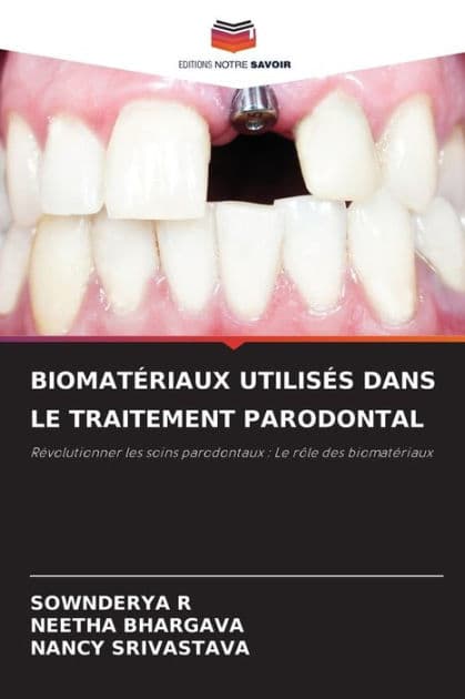 Biomatï¿½riaux Utilisï¿½s Dans Le Traitement Parodontal by Sownderya R