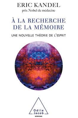 In Search of Memory: The Emergence of a New Science of Mind / ï¿½ la recherche de la mï¿½moire: Une nouvelle thï¿½orie de l'esprit by Éric Kandel