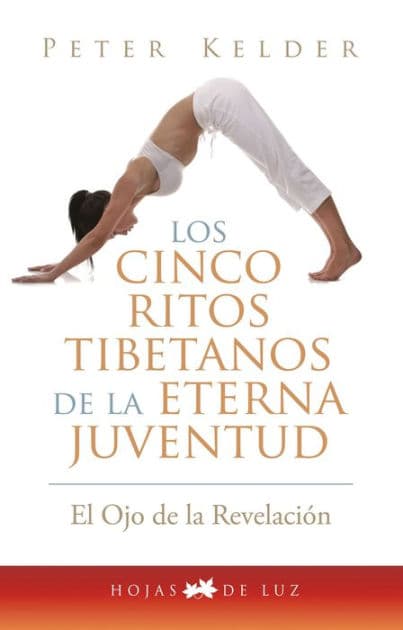 Los cinco ritos tibetanos de la eterna juventud: El ojo de la revelación by Peter Kelder