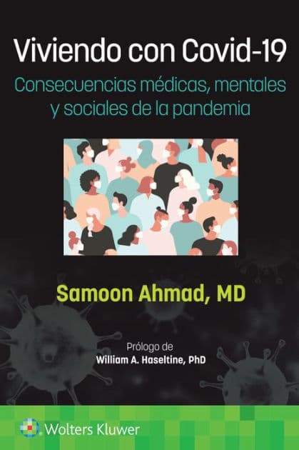 Viviendo con Covid-19. Consecuencias médicas, mentales y sociales de la pandemia by Samoon Ahmad M.D.