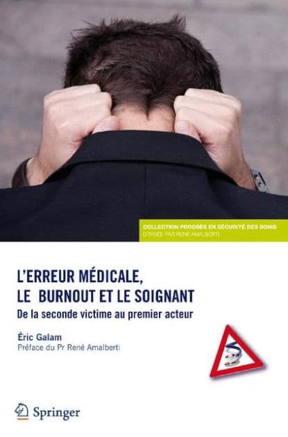 L'erreur médicale, le burn-out et le soignant by Eric GALAM