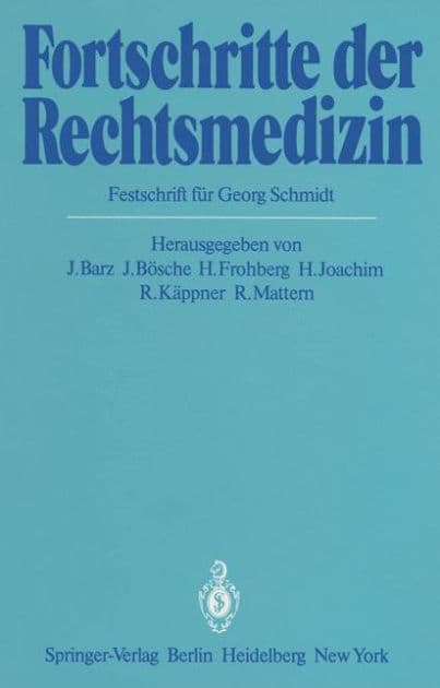 Fortschritte der Rechtsmedizin: Festschrift fï¿½r Georg Schmidt by J. Barz