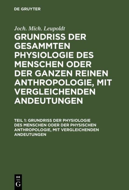 Grundriß der Physiologie des Menschen oder der physischen Anthropologie, mit vergleichenden Andeutungen by Joh. Mich. Leupoldt