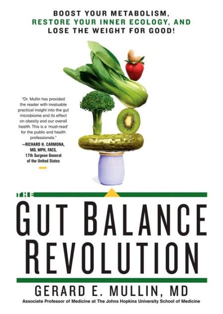 The Gut Balance Revolution: Boost Your Metabolism, Restore Your Inner Ecology, and Lose the Weight for Good! by Gerard E. Mullin