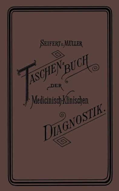 Taschenbuch der Medicinisch-Klinischen Diagnostik by Friedrich Mïller