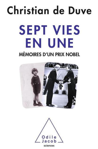 Sept vies en une: Mémoires d'un prix Nobel by Christian de Duve