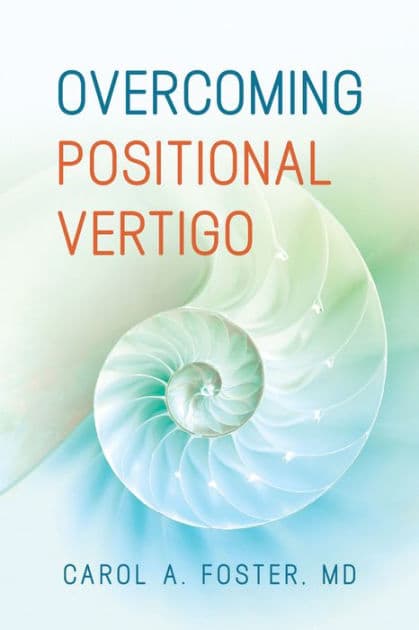 Overcoming Positional Vertigo by Carol A Foster M.D.