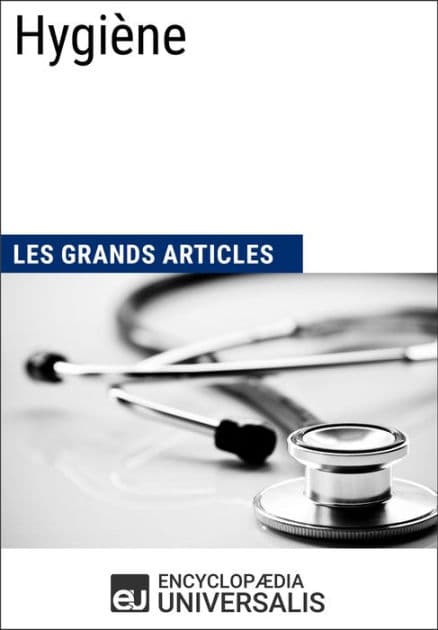 Hygiène: Les Grands Articles d'Universalis by Encyclopaedia Universalis