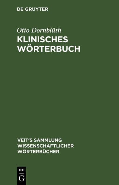 Klinisches Wörterbuch: Die Kunstausdrücke der Medizin by Otto Dornblüth