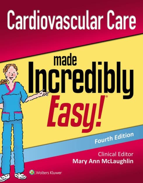 Cardiovascular Care Made Incredibly Easy by Mary Ann McLaughlin MSN