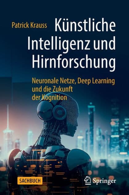 Künstliche Intelligenz und Hirnforschung: Neuronale Netze, Deep Learning und die Zukunft der Kognition by Patrick Krauss