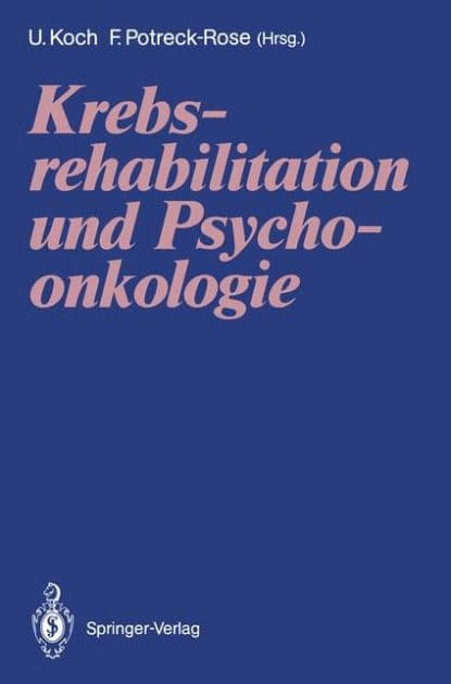 Krebsrehabilitation und Psychoonkologie by Uwe Koch
