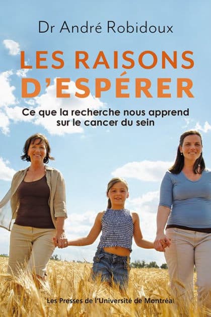 Les raisons d'espérer: Ce que la recherche nous apprend sur le cancer le sein by André Robidoux