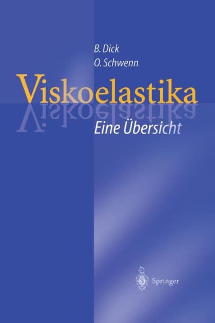 Viskoelastika - Eine ï¿½bersicht: Physikochemische Eigenschaften und ihre Bedeutung fï¿½r die Ophthalmochirurgie by Burkhard Dick